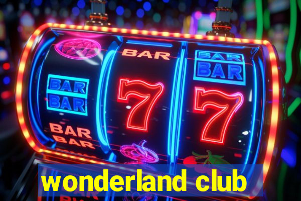 wonderland club